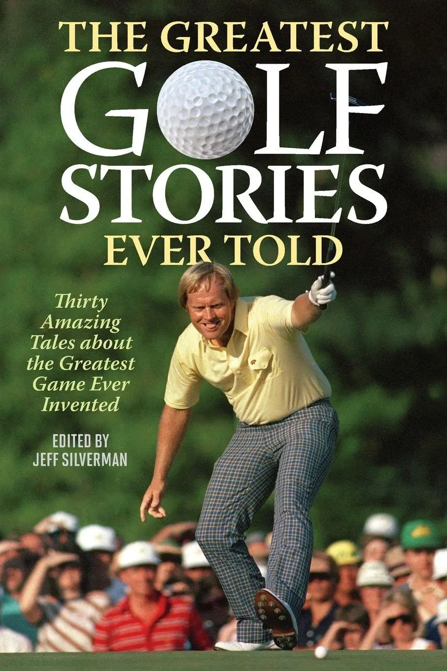 Cover: 9781493076550 | The Greatest Golf Stories Ever Told | Jeff Silverman | Taschenbuch