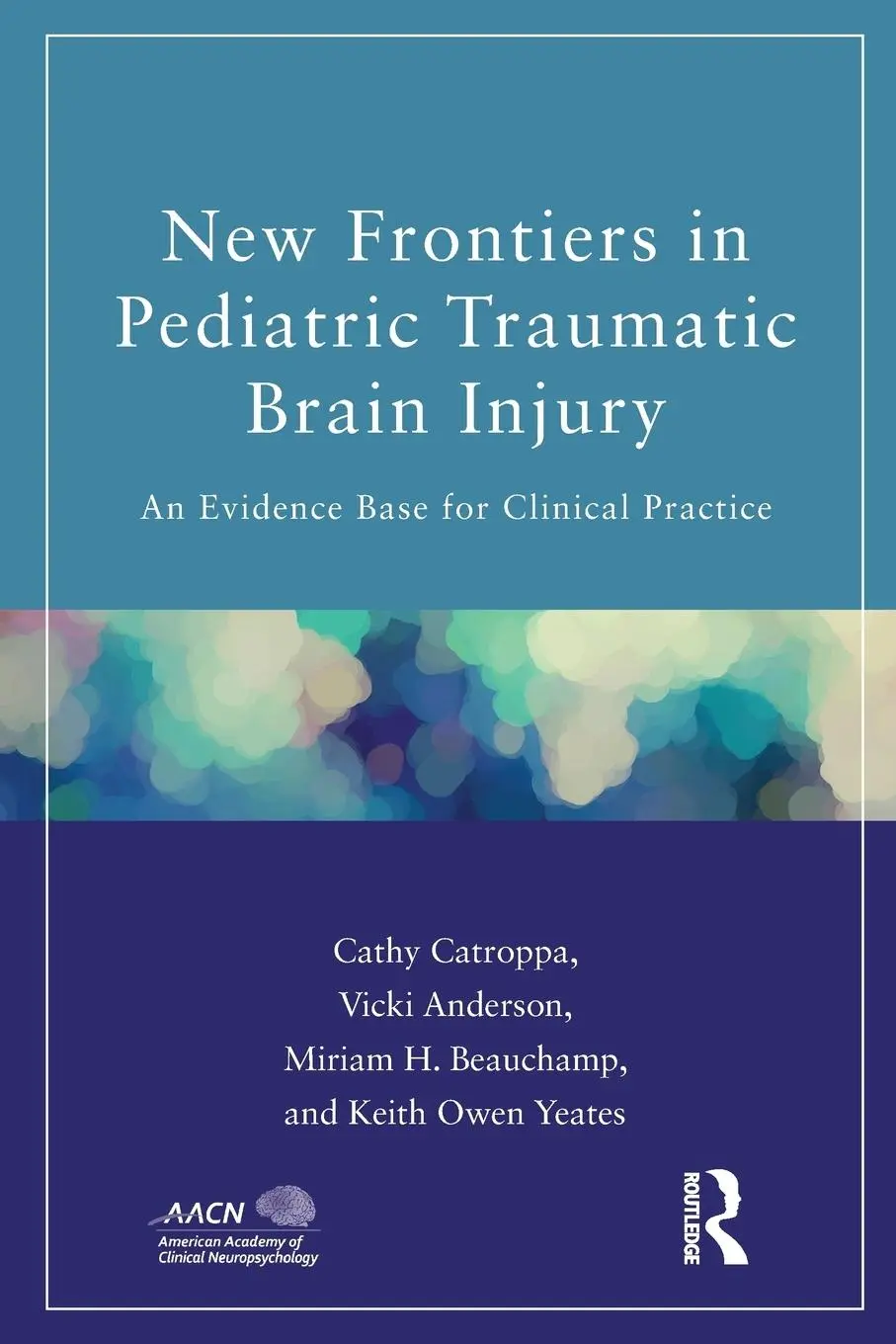 Cover: 9781848726550 | New Frontiers in Pediatric Traumatic Brain Injury | Catroppa (u. a.)