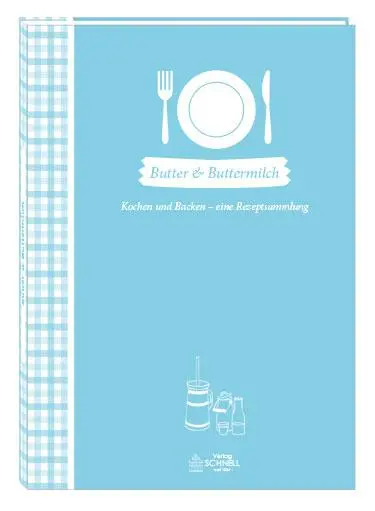 Cover: 9783877166550 | Butter &amp; Buttermilch | Kochen und Backen - eine Rezeptsammlung | V.