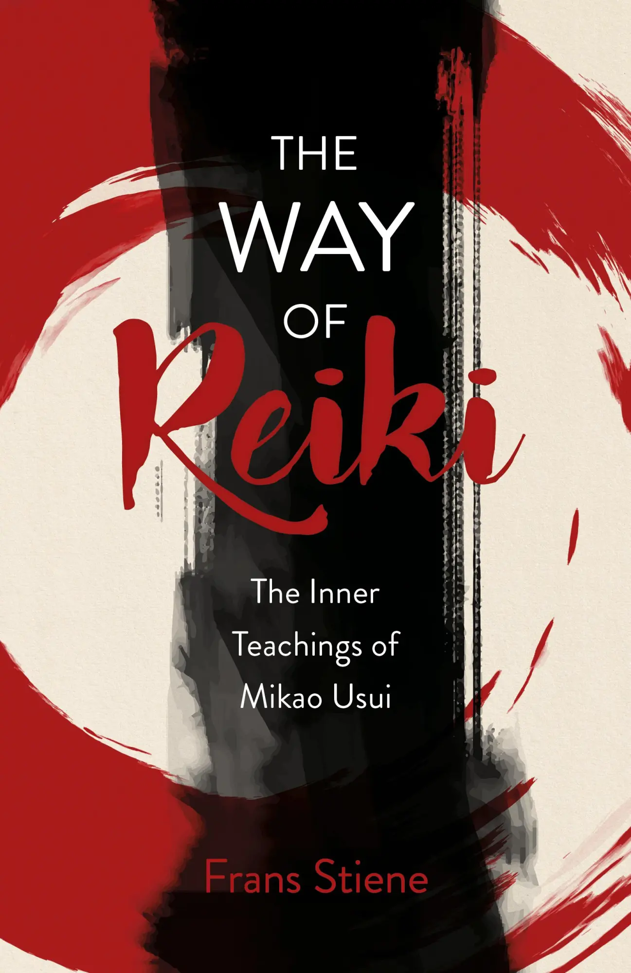 Cover: 9781785356650 | The Way of Reiki - The Inner Teachings of Mikao Usui | Frans Stiene Cover: 9781785356650 | The Way of Reiki - The Inner Teachings of Mikao Usui | Frans Stiene