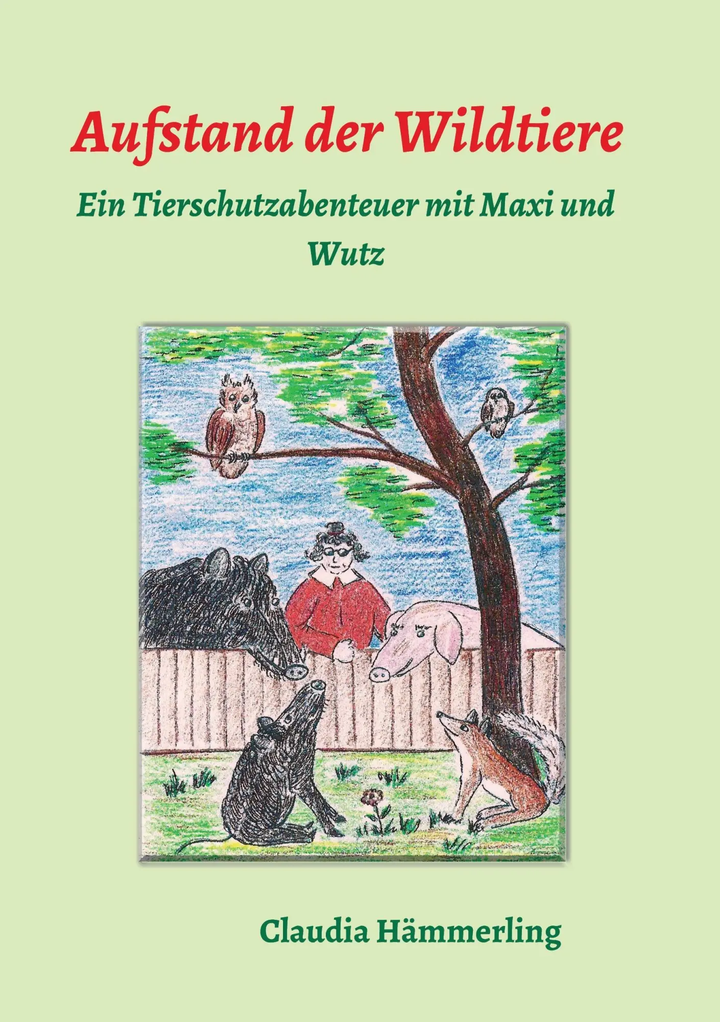 Cover: 9783732376650 | Aufstand der Wildtiere | Ein Tierschutzabenteuer mit Maxi und Wutz