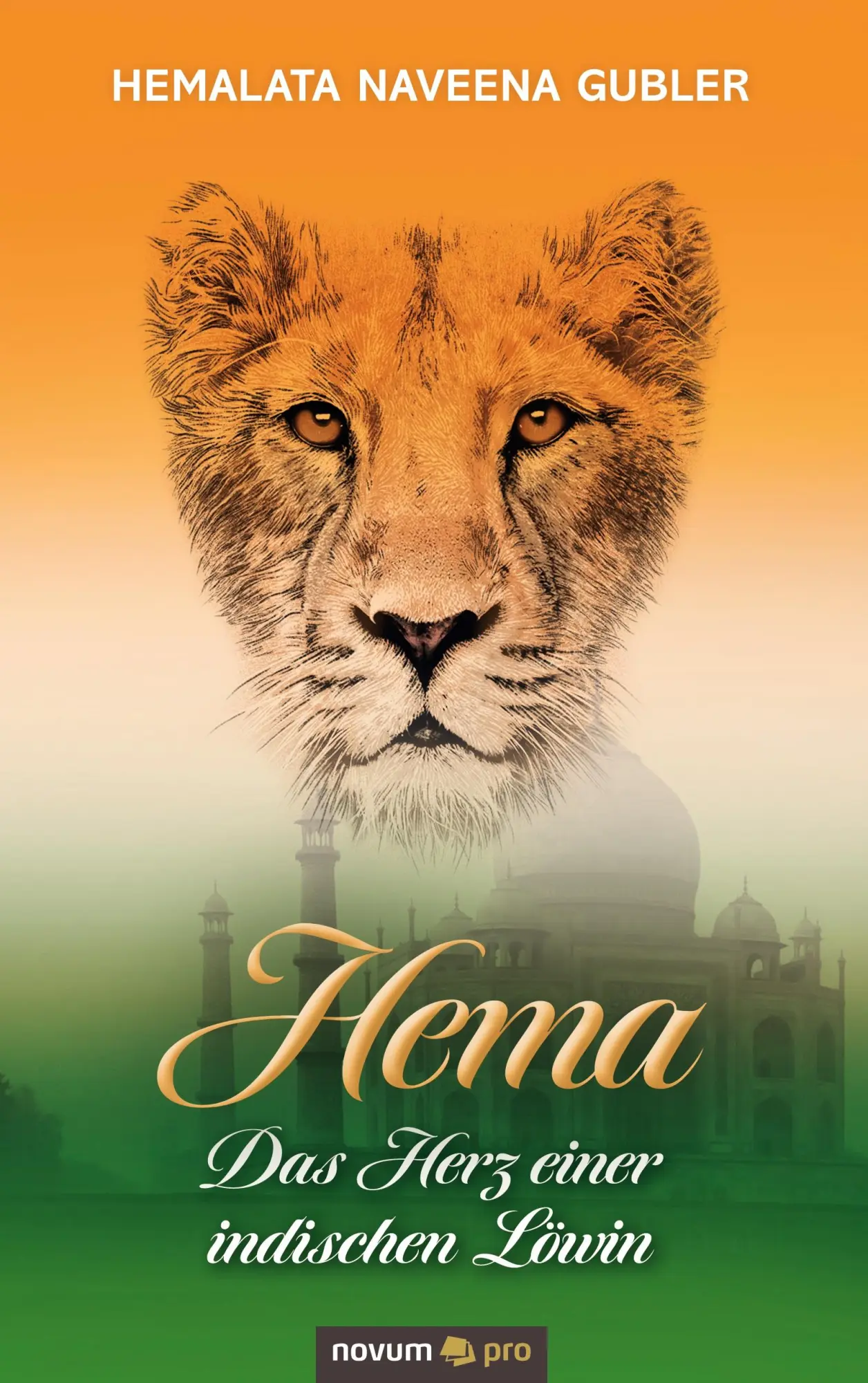 Cover: 9783991076650 | Hema - Das Herz einer indischen Löwin | Hemalata Naveena Gubler | Buch
