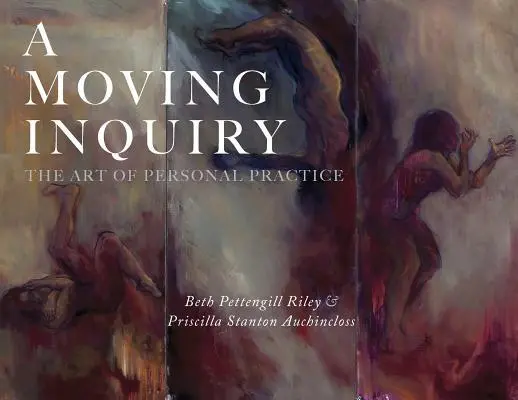 Cover: 9781948796750 | A Moving Inquiry: The Art of Personal Practice | Riley (u. a.) | Buch