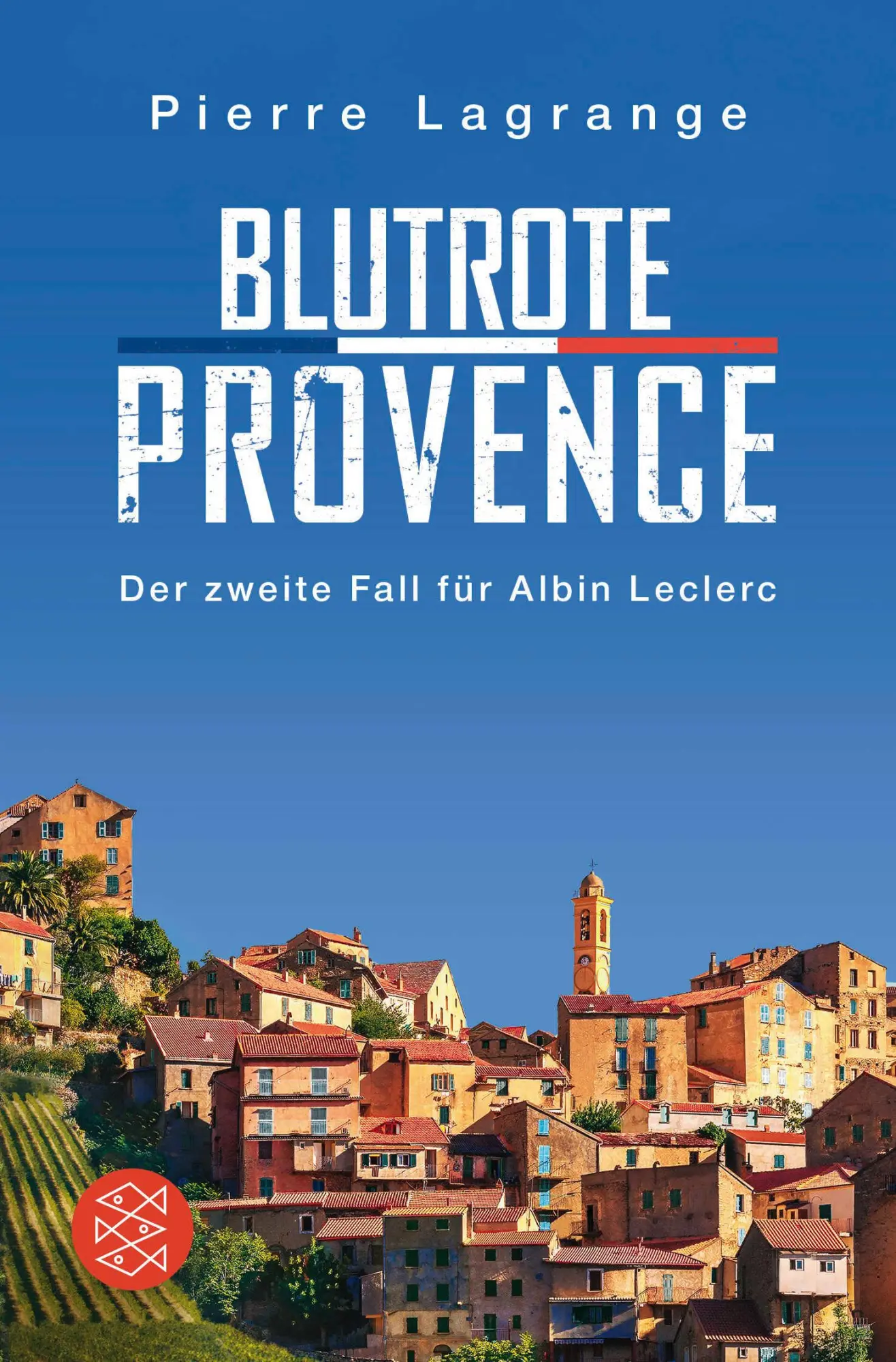 Cover: 9783596296750 | Blutrote Provence | Ein Fall für Commissaire Leclerc | Pierre Lagrange
