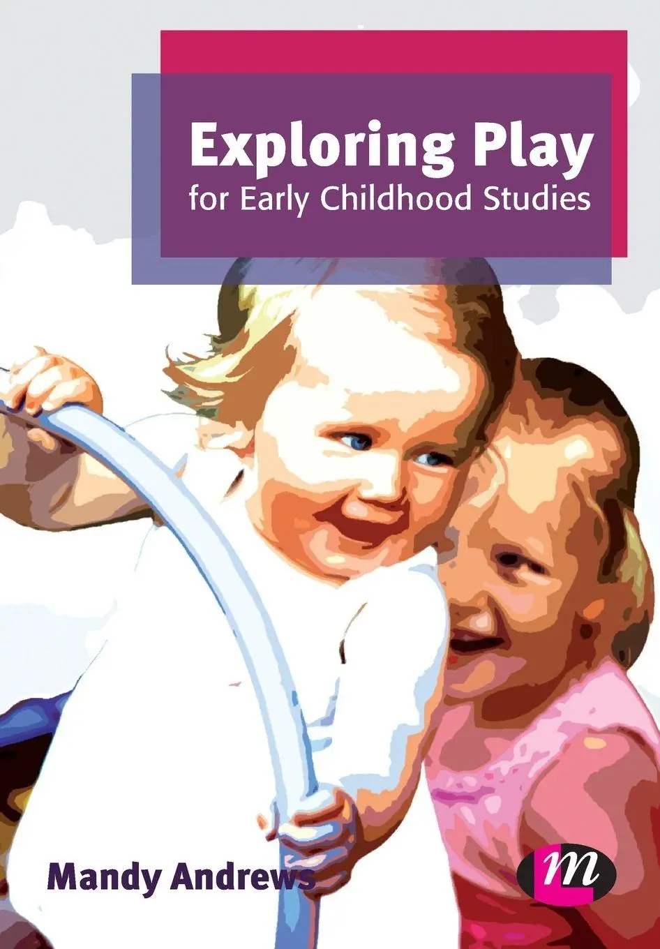 Cover: 9780857256850 | Exploring Play for Early Childhood Studies | Mandy Andrews | Buch