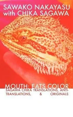 Cover: 9780975446850 | Mouth: Eats Color -- Sagawa Chika Translations, Anti-Translations,...