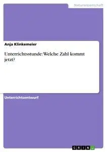 Cover: 9783640736850 | Unterrichtsstunde: Welche Zahl kommt jetzt? | Anja Klinkemeier | Buch