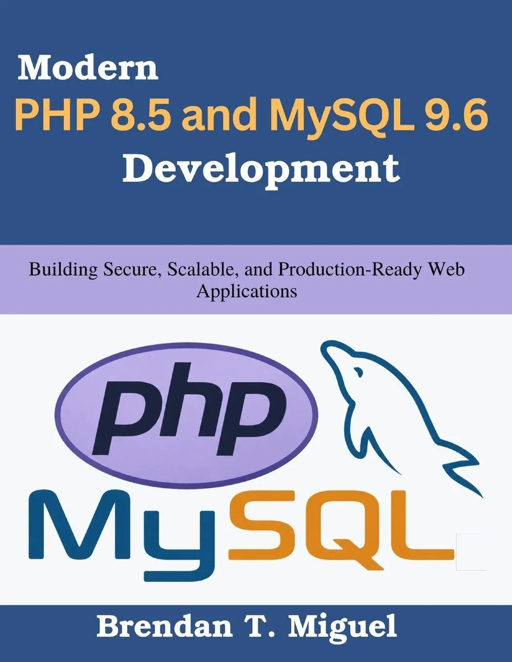 Modern PHP 8.5 and MySQL 9.6 Development
