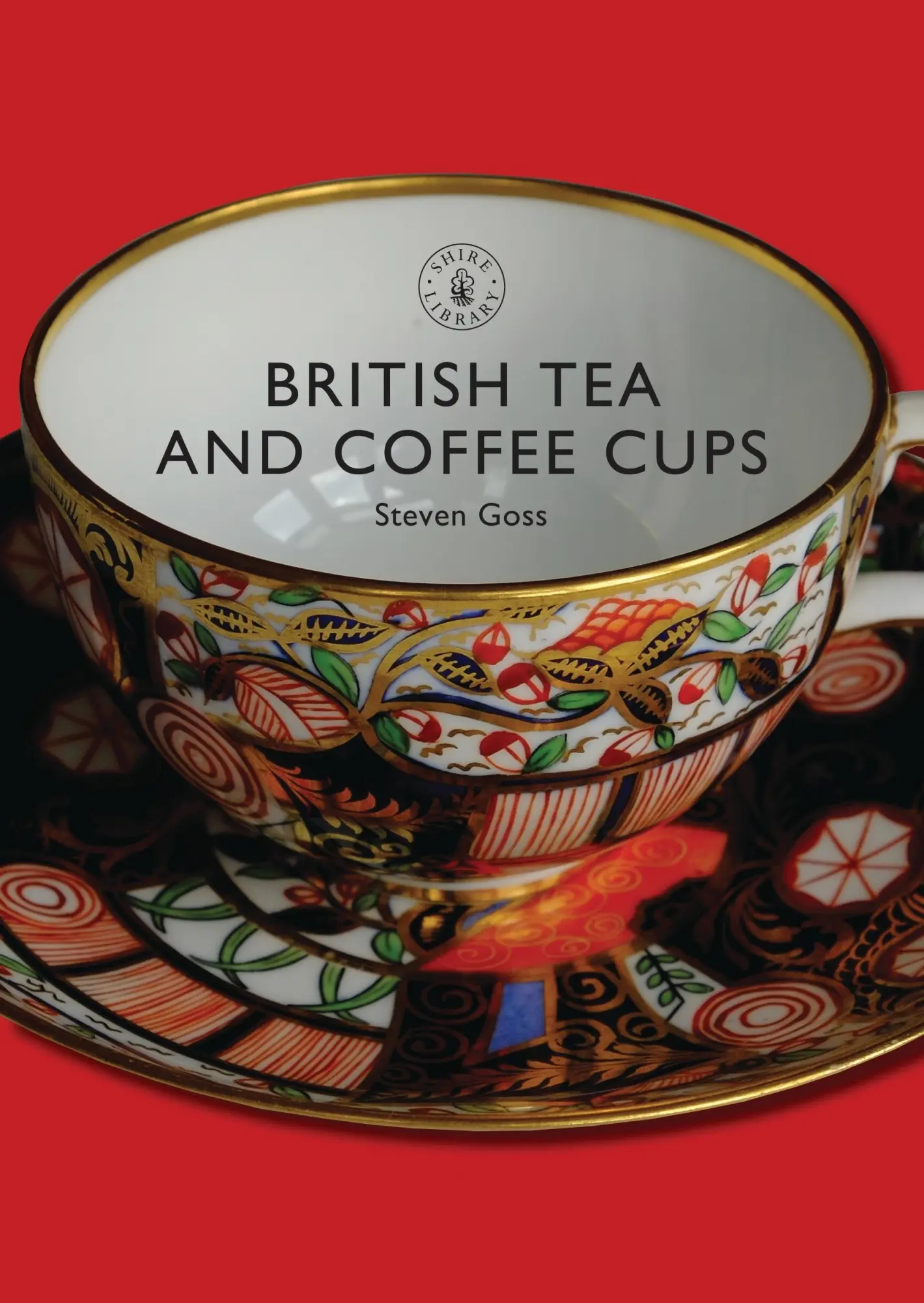 Cover: 9780747806950 | British Tea and Coffee Cups | 1745-1940 | Steven Goss | Taschenbuch