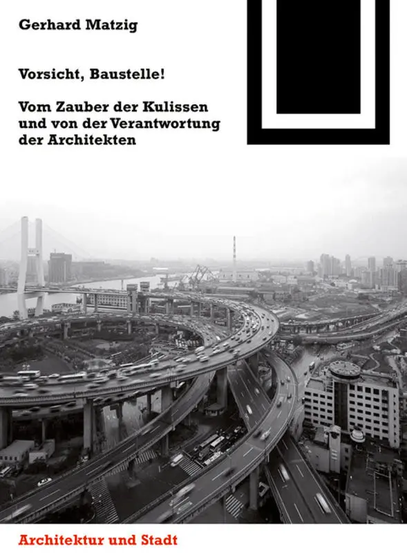 Cover: 9783034606950 | Vorsicht Baustelle! | Gerhard Matzig | Buch | 168 S. | Deutsch | 2011