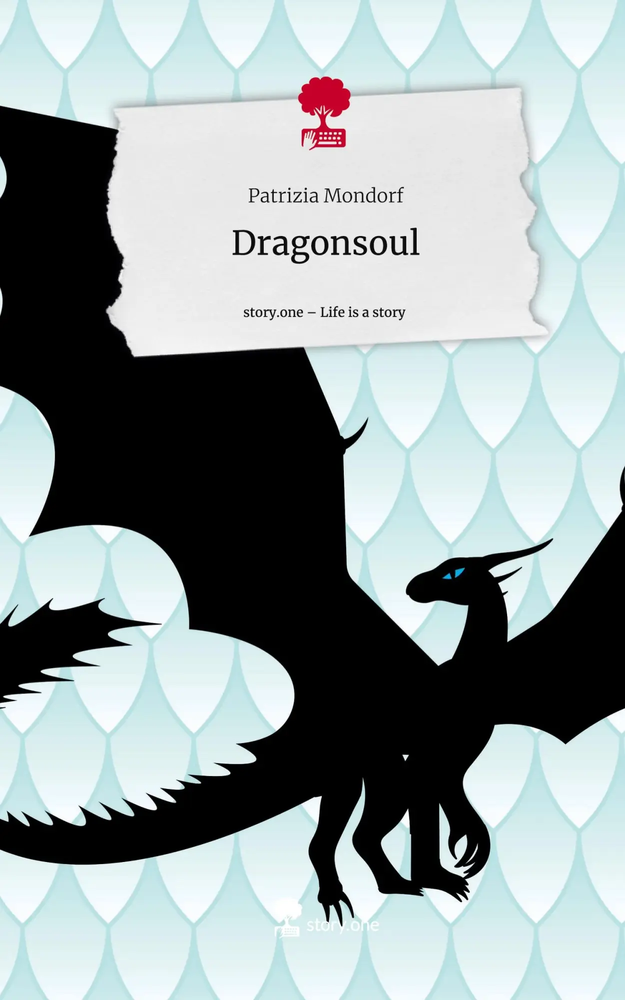 Cover: 9783710876950 | Dragonsoul. Life is a Story - story.one | Patrizia Mondorf | Buch