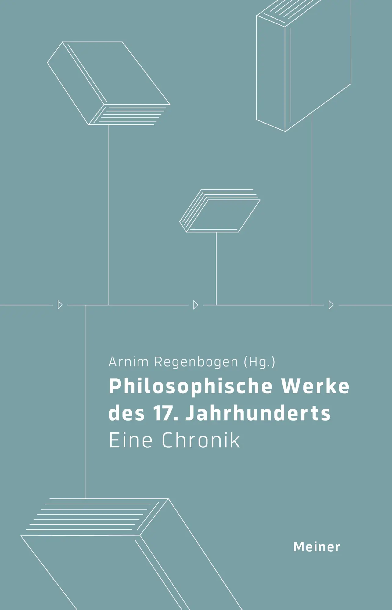 Cover: 9783787346950 | Philosophische Werke des 17. Jahrhunderts | Eine Chronik | Regenbogen