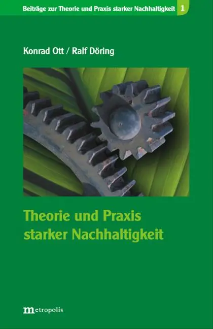 Cover: 9783895186950 | Theorie und Praxis starker Nachhaltigkeit | Konrad Ott (u. a.) | Buch