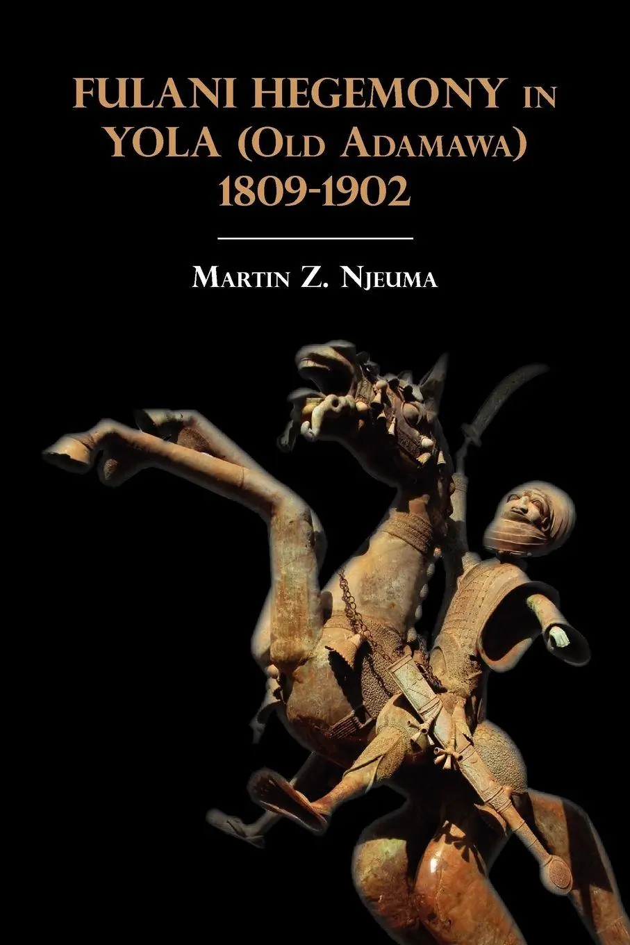 Cover: 9789956726950 | Fulani Hegemony in Yola (Old Adamawa) 1809-1902 | Martin Z. Njeuma