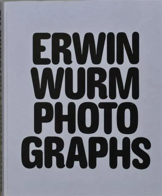 Cover: 9791090306950 | Erwin Wurm | Photographs | Taschenbuch | Kartoniert / Broschiert