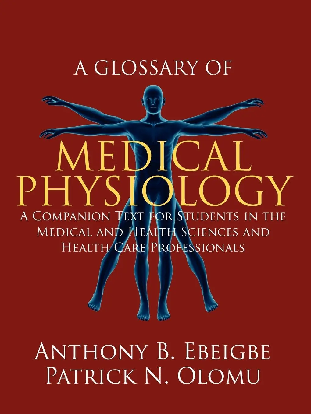 Cover: 9781432777050 | A Glossary of Medical Physiology | Anthony B. Ebeigbe (u. a.) | Buch