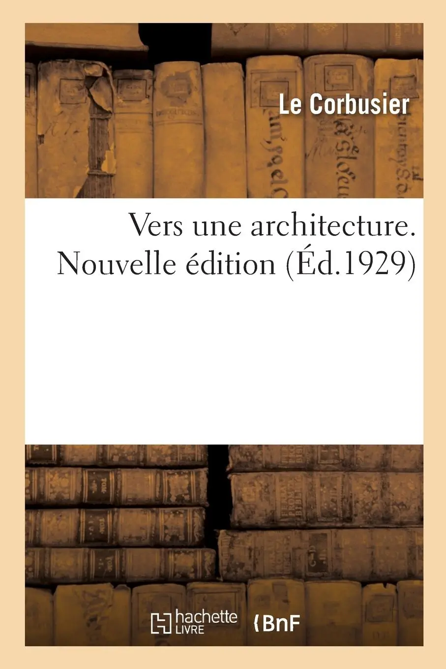 Cover: 9782329577050 | Vers Une Architecture. Nouvelle Édition | Le Corbusier | Taschenbuch