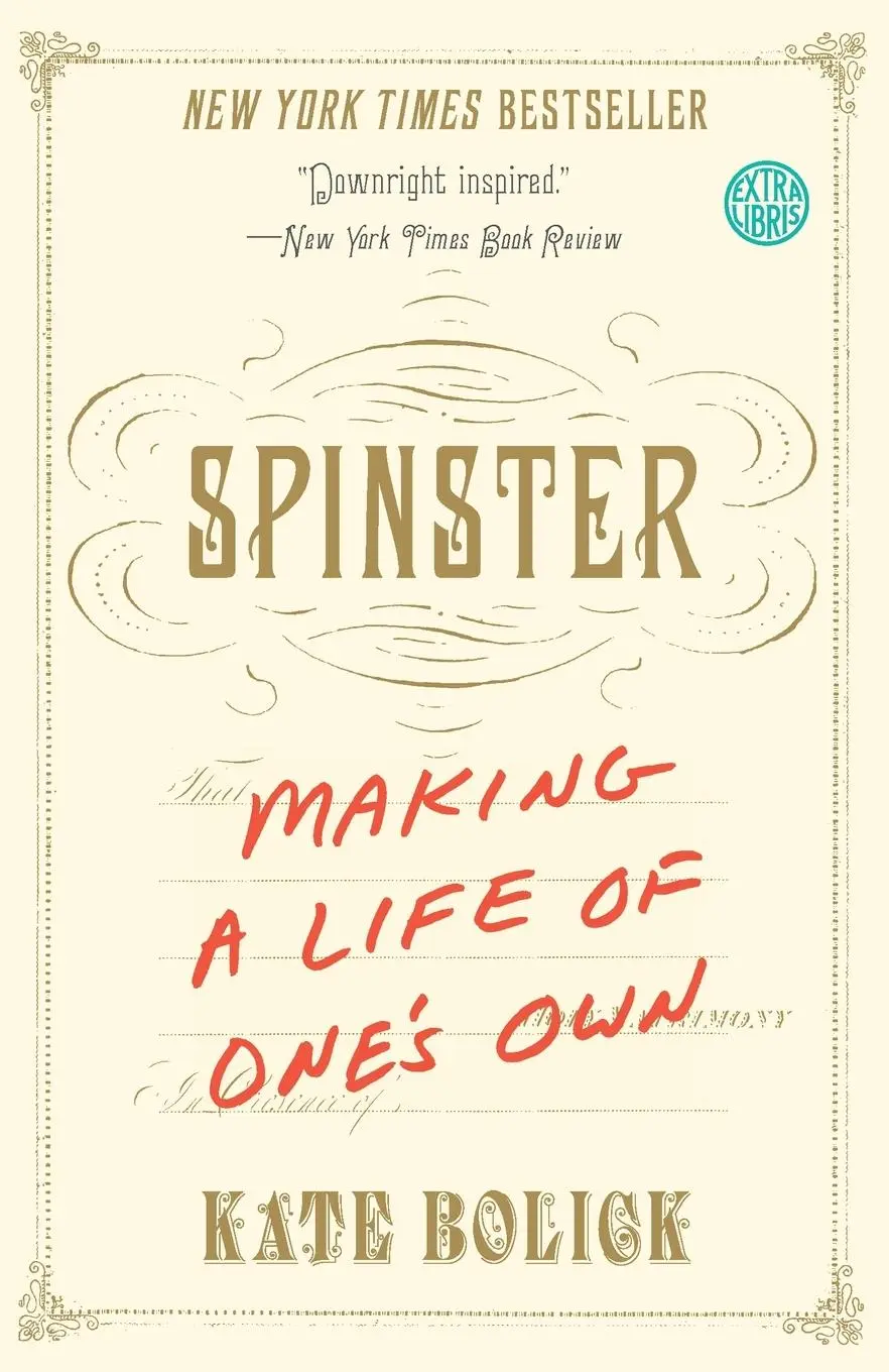 Cover: 9780385347150 | Spinster | Making a Life of One's Own | Kate Bolick | Taschenbuch