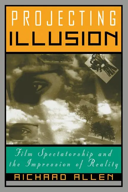 Cover: 9780521587150 | Projecting Illusion | Film Spectatorship and the Impression of Reality
