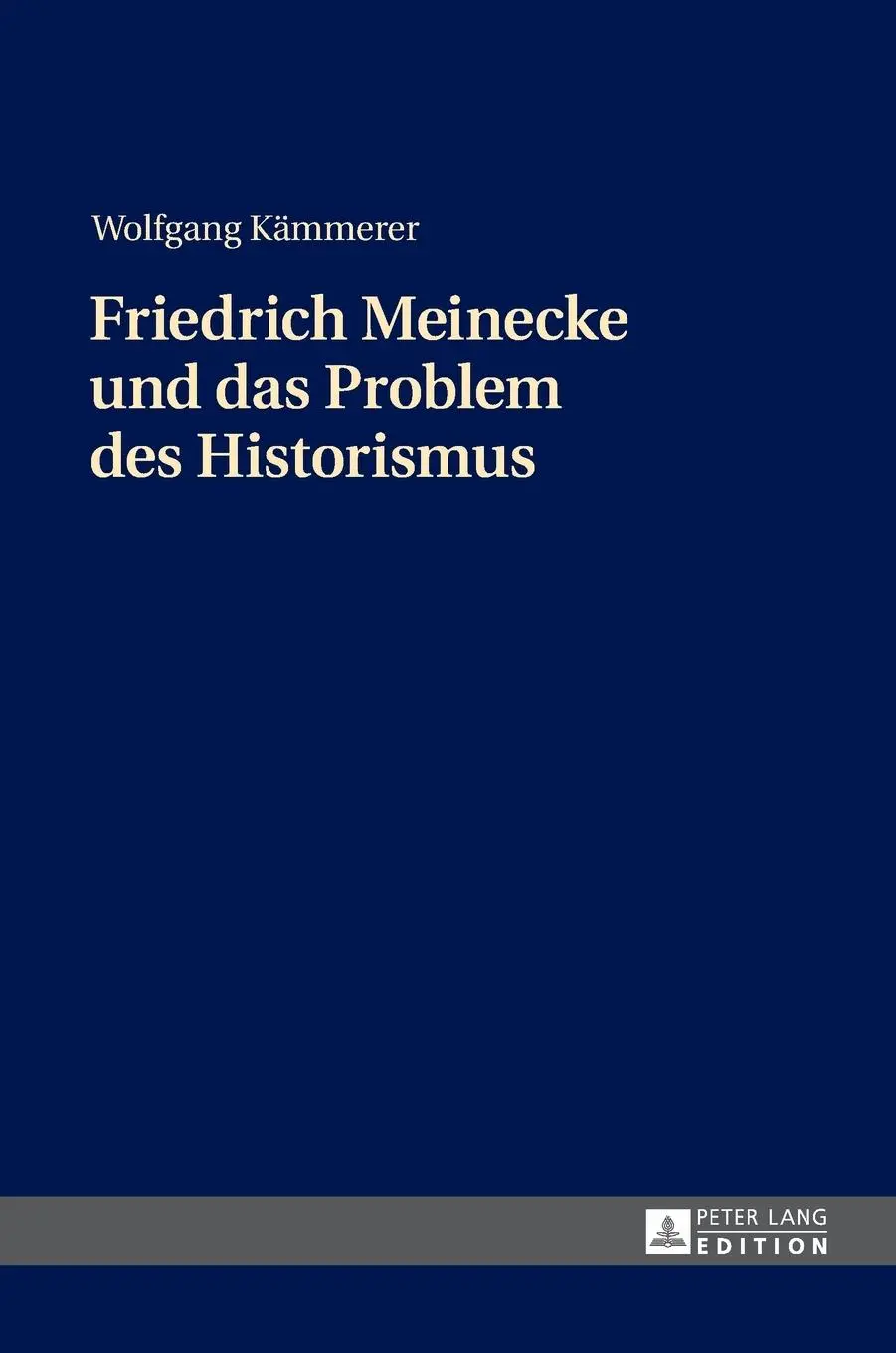 Cover: 9783631627150 | Friedrich Meinecke und das Problem des Historismus | Wolfgang Kämmerer
