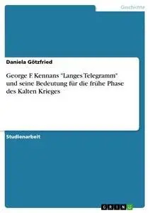 Cover: 9783638897150 | George F. Kennans "Langes Telegramm" und seine Bedeutung für die...