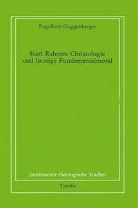 Cover: 9783702217150 | Karl Rahners Christologie und heutige Fundamentalmoral | Guggenberger