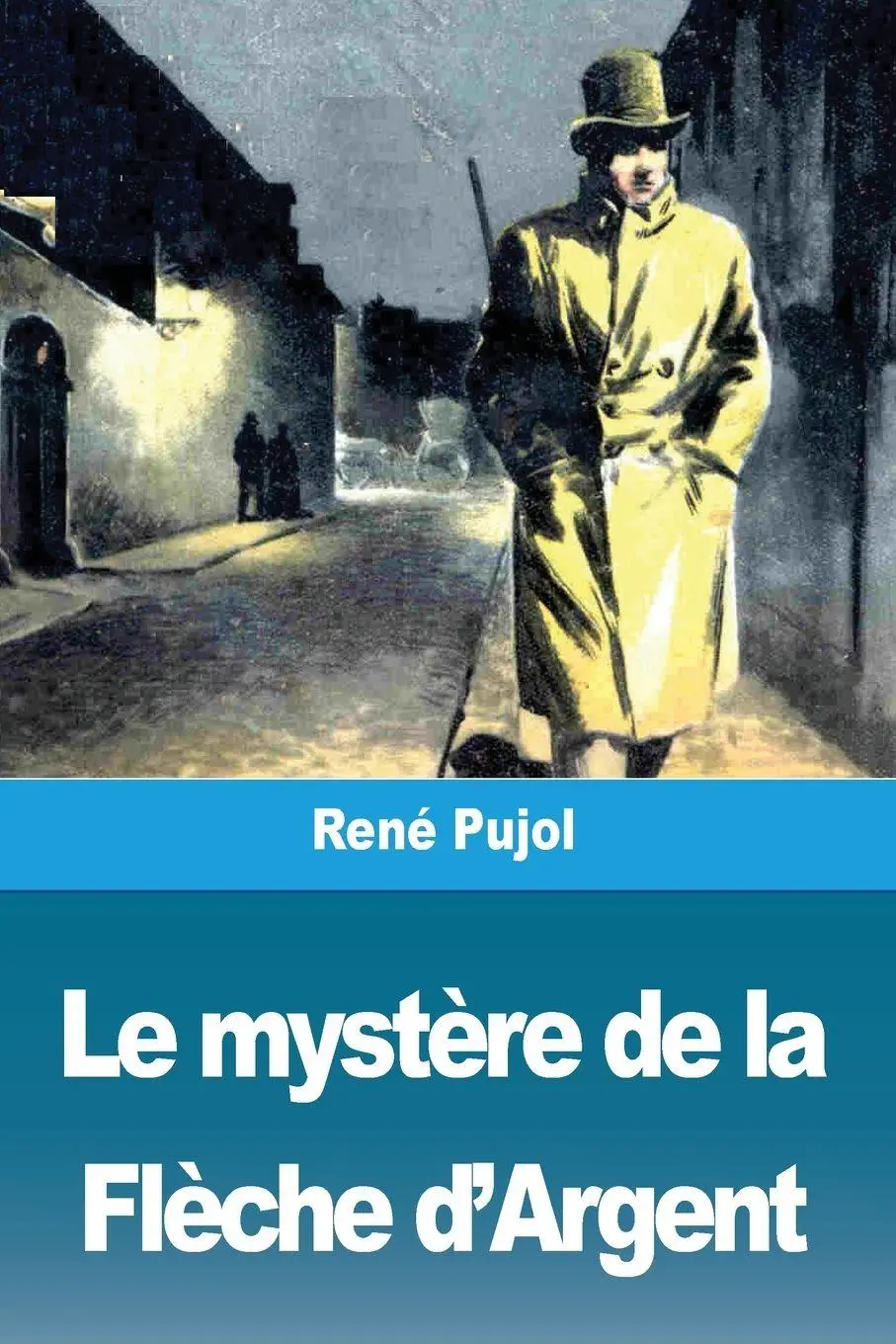 Cover: 9783988817150 | Le mystère de la Flèche d'Argent | René Pujol | Taschenbuch | 2024