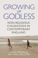 Cover: 9780691247250 | Growing Up Godless | Non-Religious Childhoods in Contemporary England