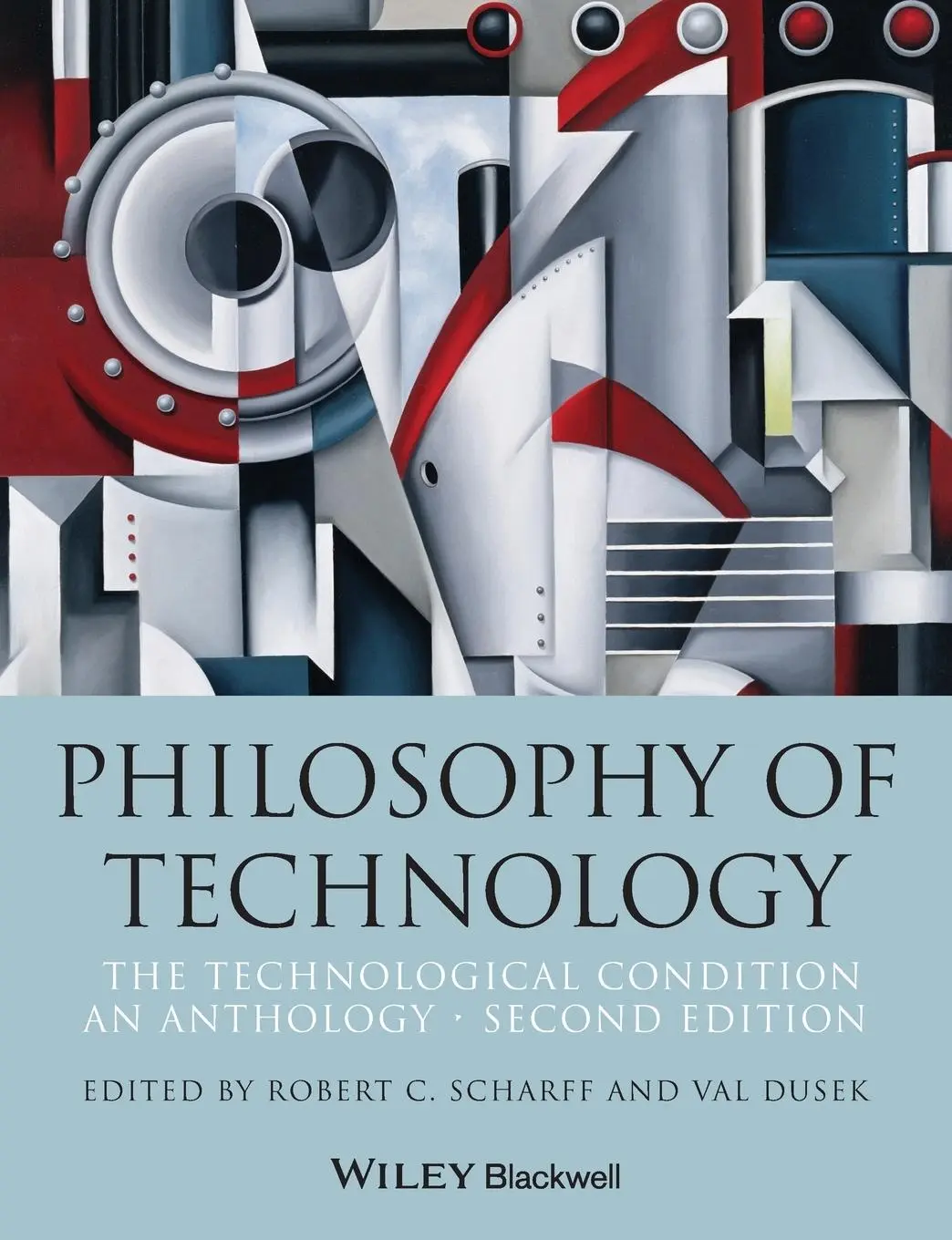 Cover: 9781118547250 | Philosophy of Technology | The Technological Condition: An Anthology