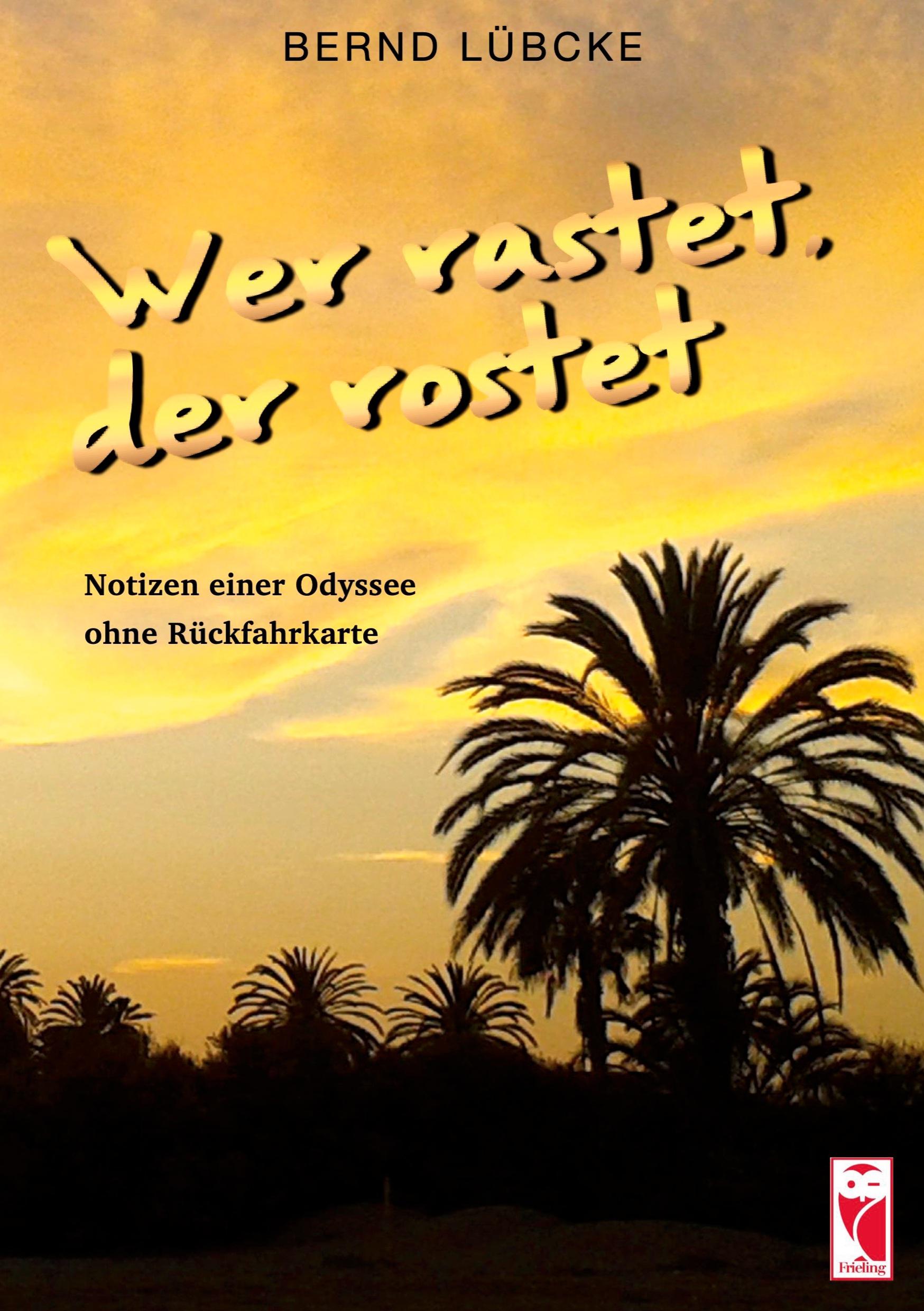 Cover: 9783828037250 | Wer rastet, der rostet | Notizen einer Odyssee ohne Rückfahrkarte