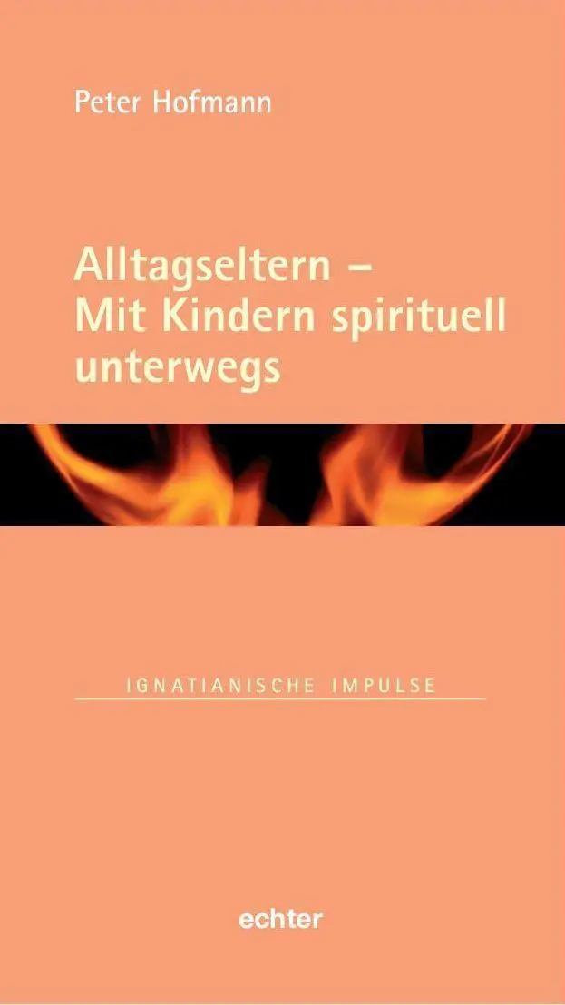 Cover: 9783429057350 | Alltagseltern - Mit Kindern spirituell unterwegs | Peter Hofmann