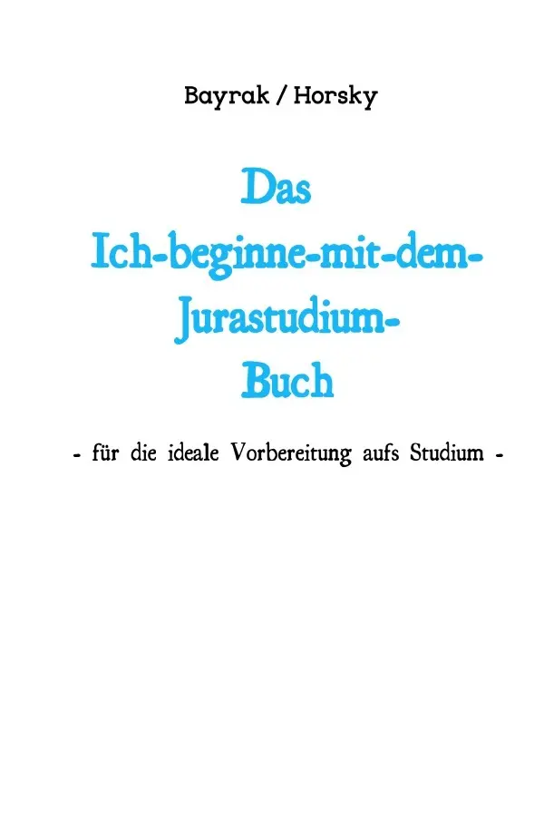 Cover: 9783565137350 | Das Ich-beginne-mit-dem-Jurastudium-Buch | Oliver Horsky (u. a.)