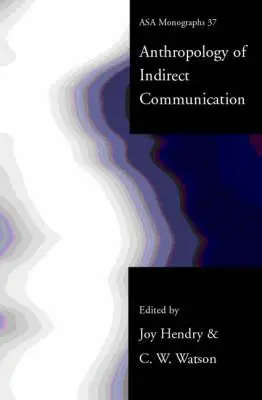 Cover: 9780415247450 | Anthropology of Indirect Communication | Joy Hendry | Taschenbuch