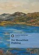 Cover: 9783849117450 | Der Menschheit Frühling | Stephan Stellnberger | Taschenbuch | 56 S.