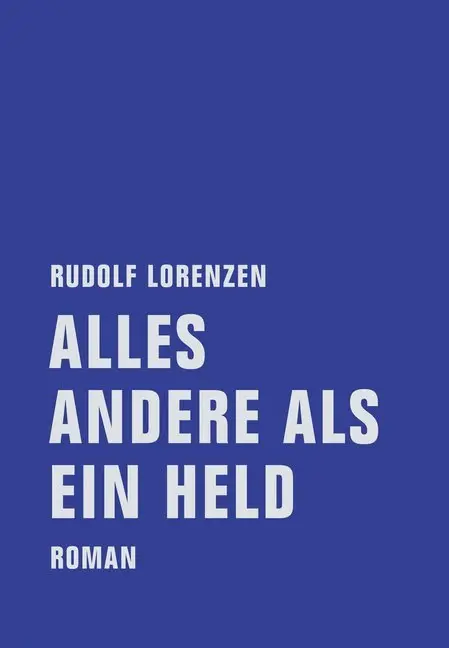 Cover: 9783943167450 | Alles andere als ein Held | Roman | Rudolf Lorenzen | Buch | 704 S.