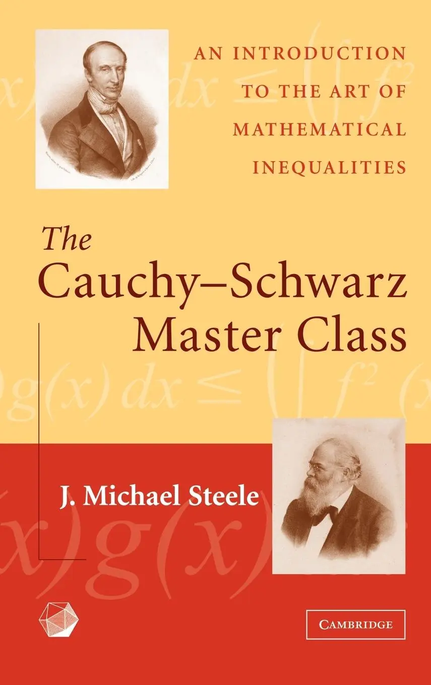 Cover: 9780521837750 | The Cauchy-Schwarz Master Class | J. Michael Steele | Buch | Gebunden Cover: 9780521837750 | The Cauchy-Schwarz Master Class | J. Michael Steele | Buch | Gebunden