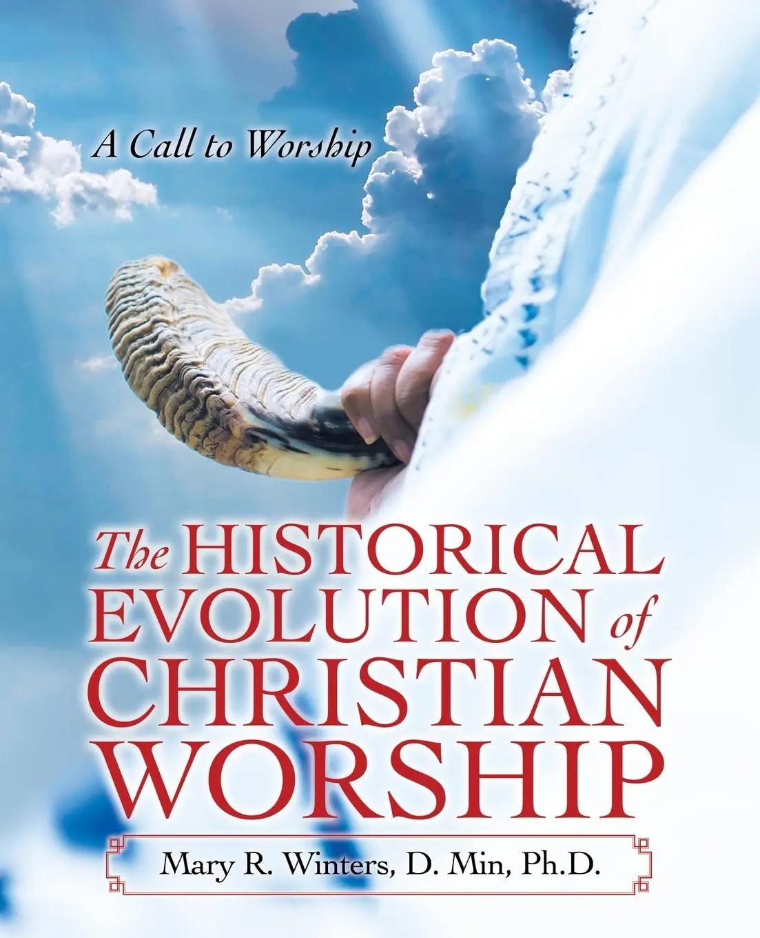 Cover: 9781664227750 | The Historical Evolution of Christian Worship | A Call to Worship