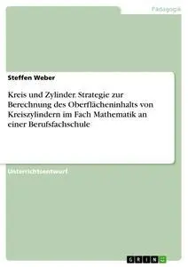 Cover: 9783668607750 | Kreis und Zylinder. Strategie zur Berechnung des Oberflächeninhalts...