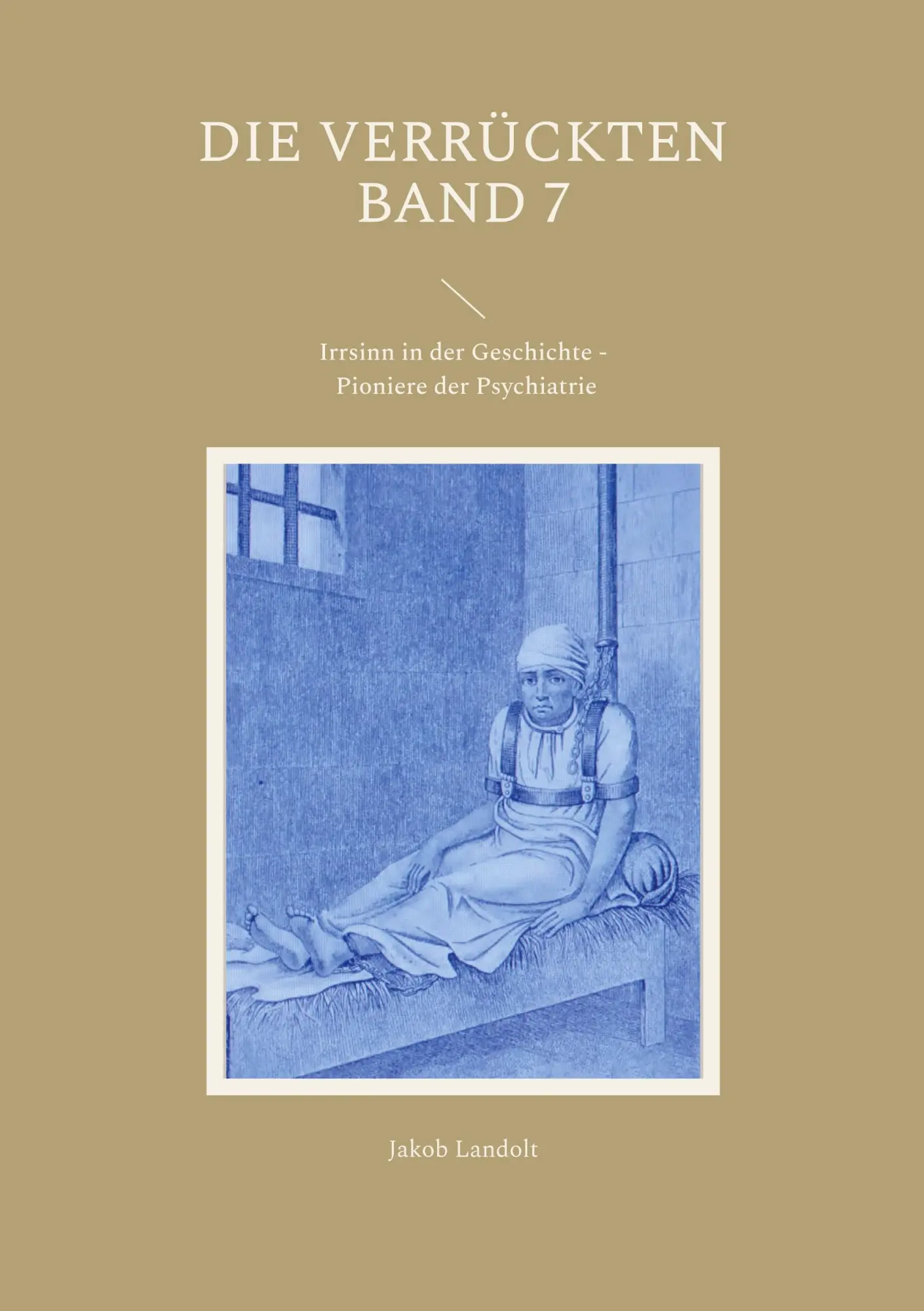 Cover: 9783756887750 | Die Verrückten Band 7 | Jakob Landolt | Taschenbuch | 416 S. | Deutsch
