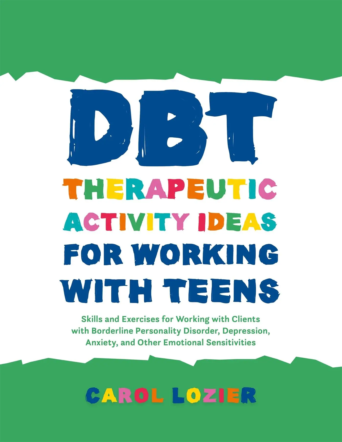 Cover: 9781785927850 | Dbt Therapeutic Activity Ideas for Working with Teens | Carol Lozier