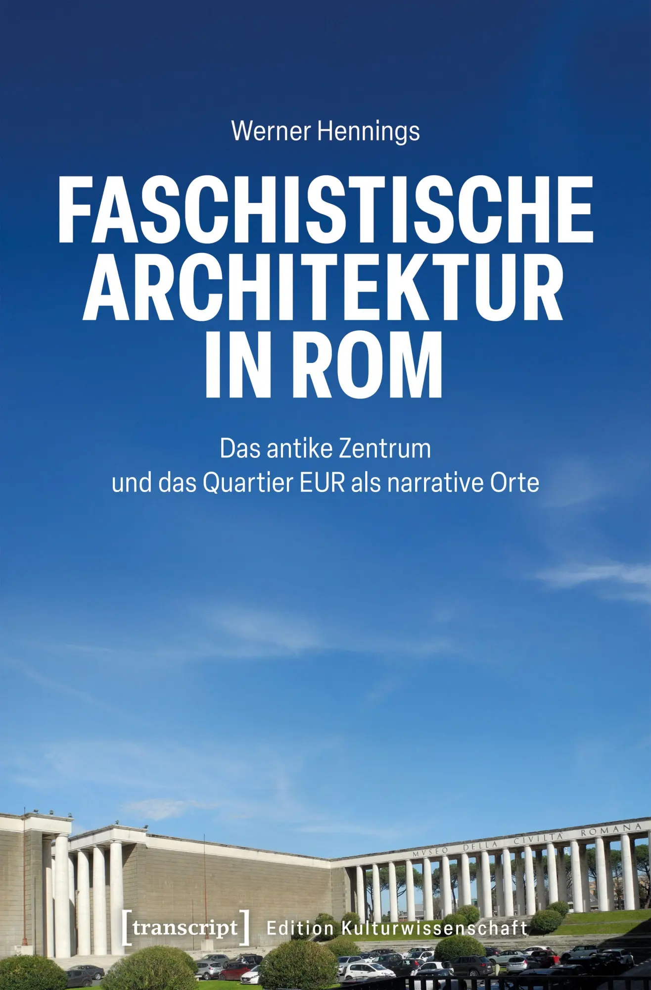 Cover: 9783837677850 | Faschistische Architektur in Rom | Werner Hennings | Taschenbuch