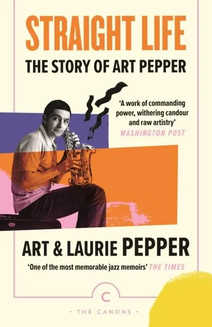 Cover: 9781838857950 | Straight Life: The Story Of Art Pepper | Art Pepper (u. a.) | Buch