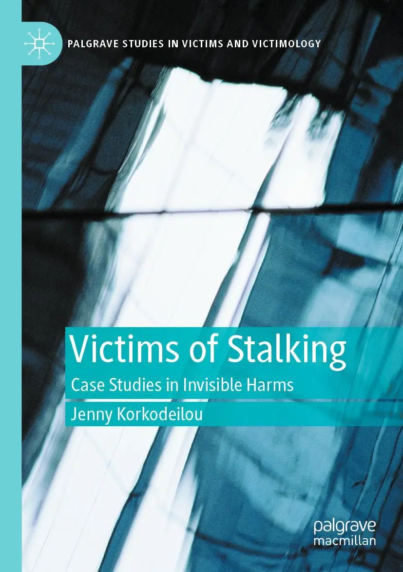 Cover: 9783030477950 | Victims of Stalking | Case Studies in Invisible Harms | Korkodeilou