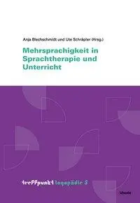 Cover: 9783796537950 | Mehrsprachigkeit in Sprachtherapie und Unterricht | Anja Blechschmidt