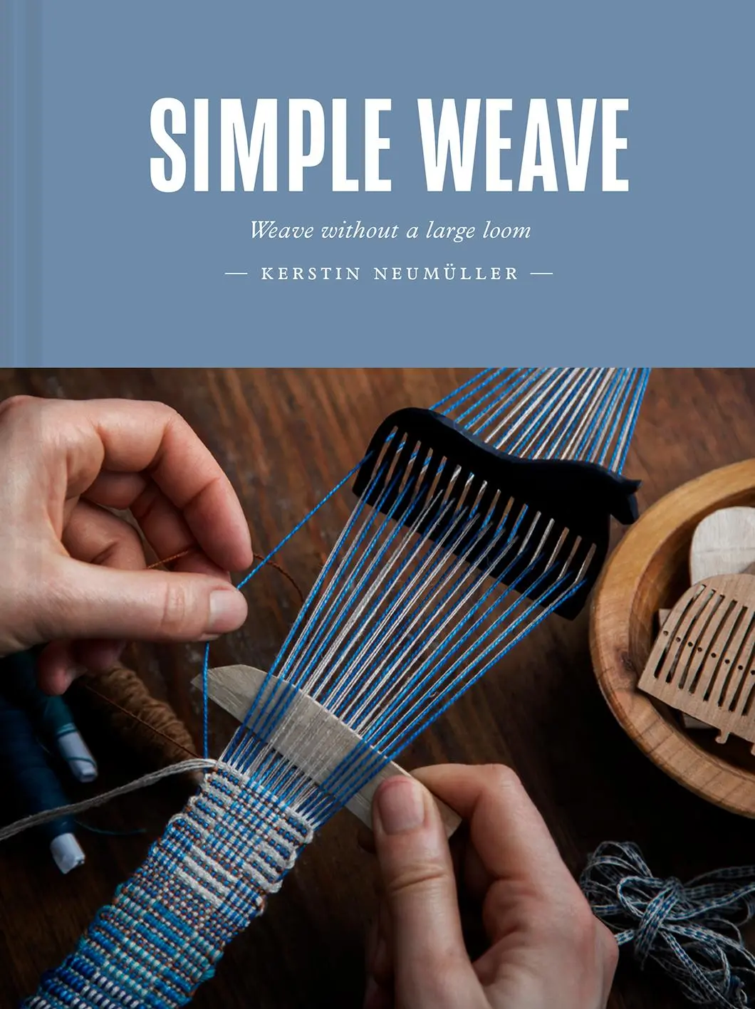 Cover: 9781849948050 | Simple Weave | Create Beautiful Pieces Without a Loom | Neumüller
