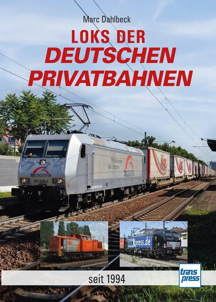 Cover: 9783613718050 | Loks der deutschen Privatbahnen | seit 1994 | Marc Dahlbeck | Buch