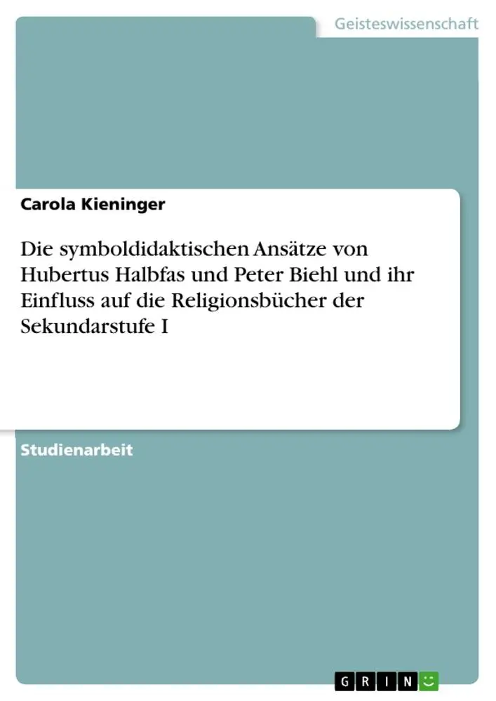Cover: 9783668198050 | Die symboldidaktischen Ansätze von Hubertus Halbfas und Peter Biehl...