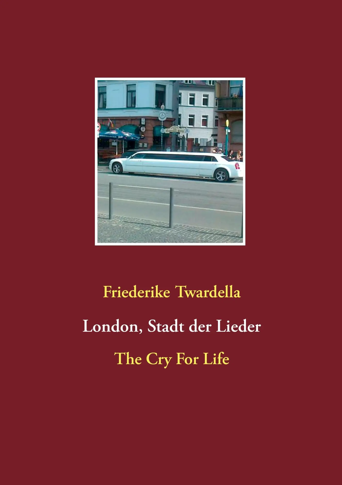 Cover: 9783738628050 | London, Stadt der Lieder | The Cry For Life | Friederike Twardella