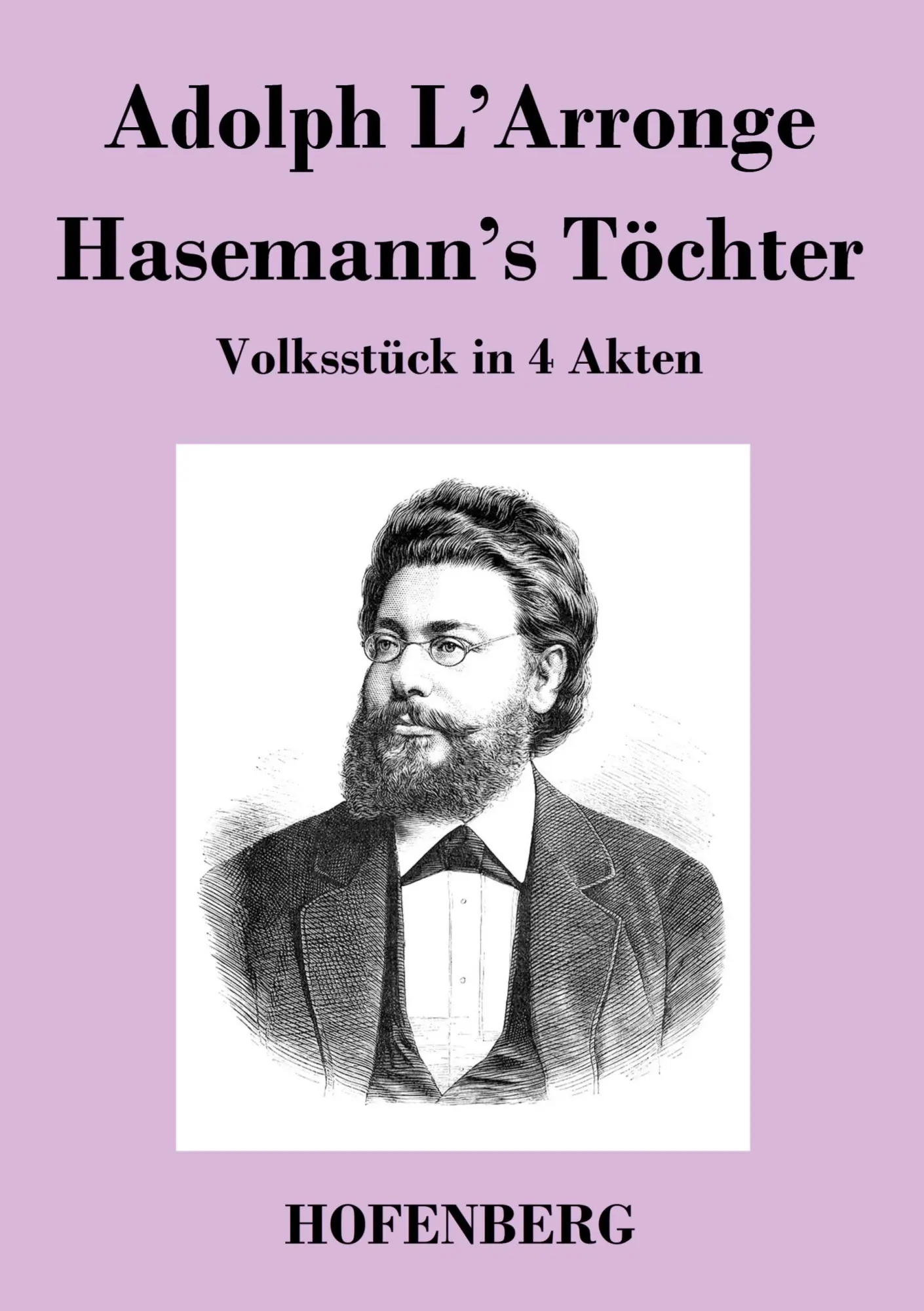 Cover: 9783843018050 | Hasemann's Töchter | Volksstück in 4 Akten | Adolph L'Arronge | Buch