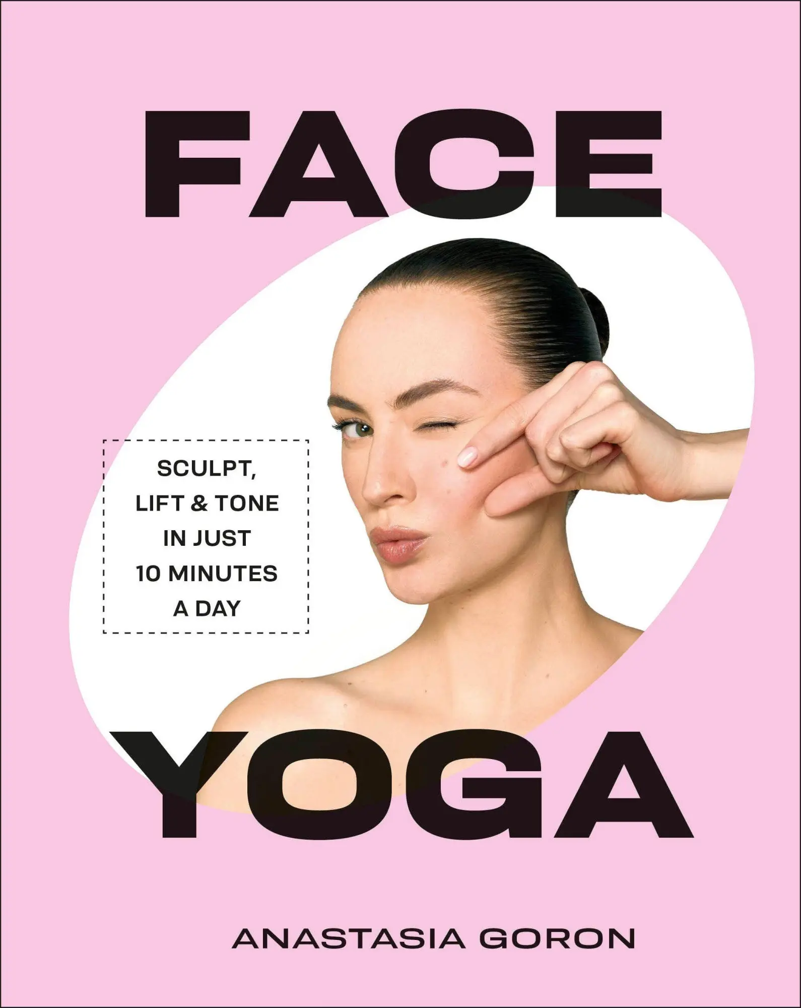 Cover: 9798217138050 | Face Yoga | Sculpt, Lift &amp; Tone in Just 10 Minutes a Day | Goron